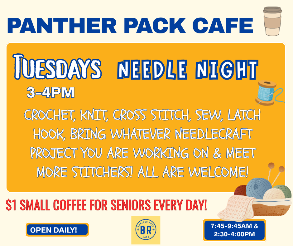 Tuesday neddlecraft club at the Panther Pack Cafe from 3-4pm