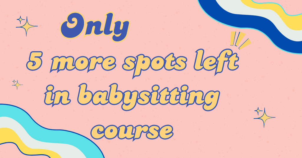 5 more spots in babysitting course left