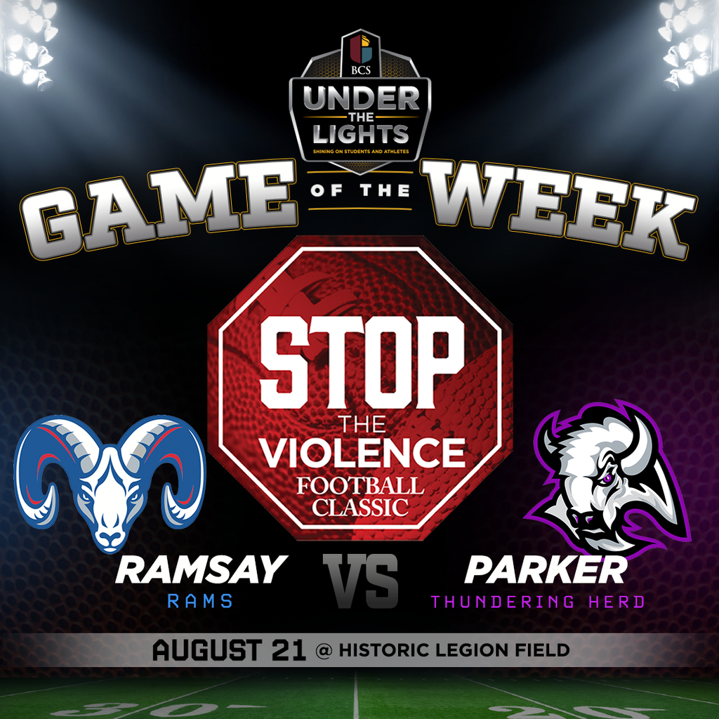BCS Under the Lights Game of the Week: Ramsay Rams vs. Parker Thundering Herd {Stop the Violence Classic III}  Aug. 21 at Historic Legion Field