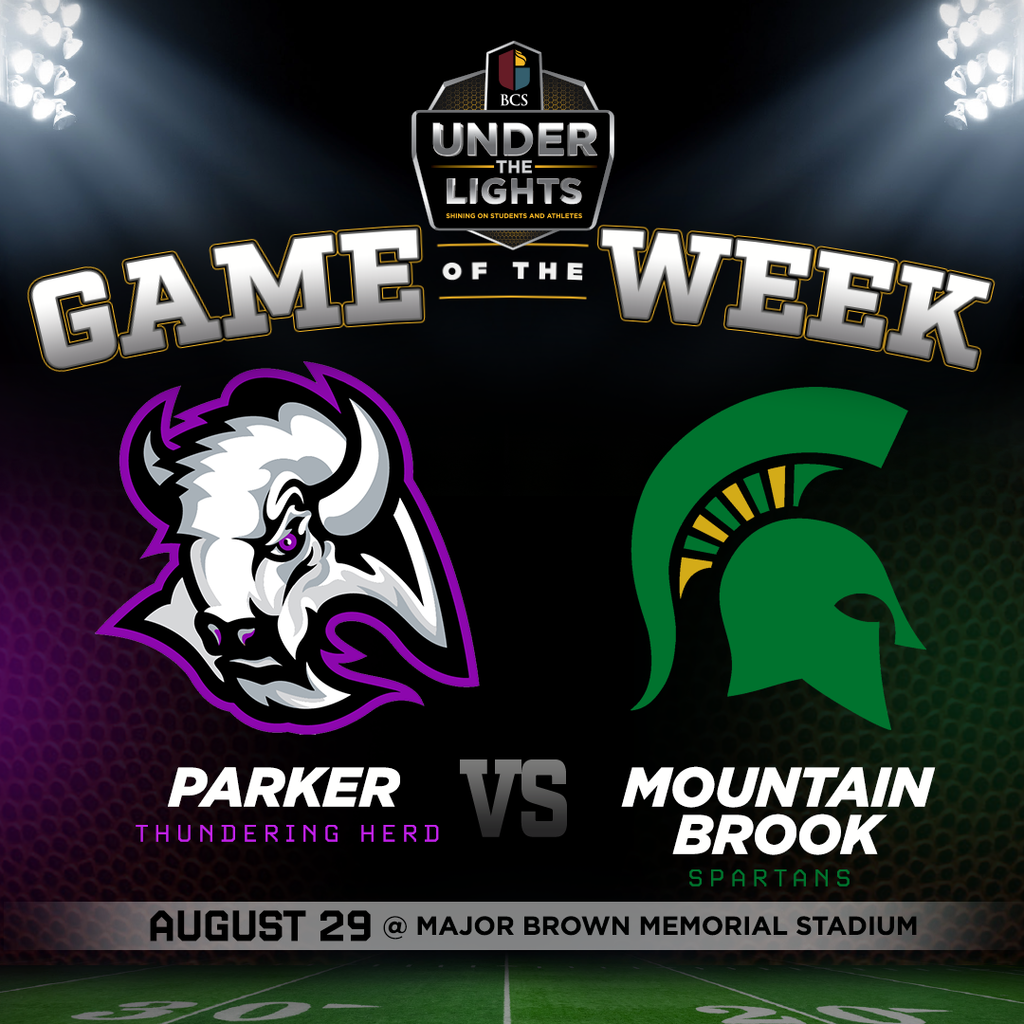 BCS Under the Lights Game of the Week Parker Thundering Herd vs. Mountain Brook Spartans August 29 at Major Brown Memorial Stadium 