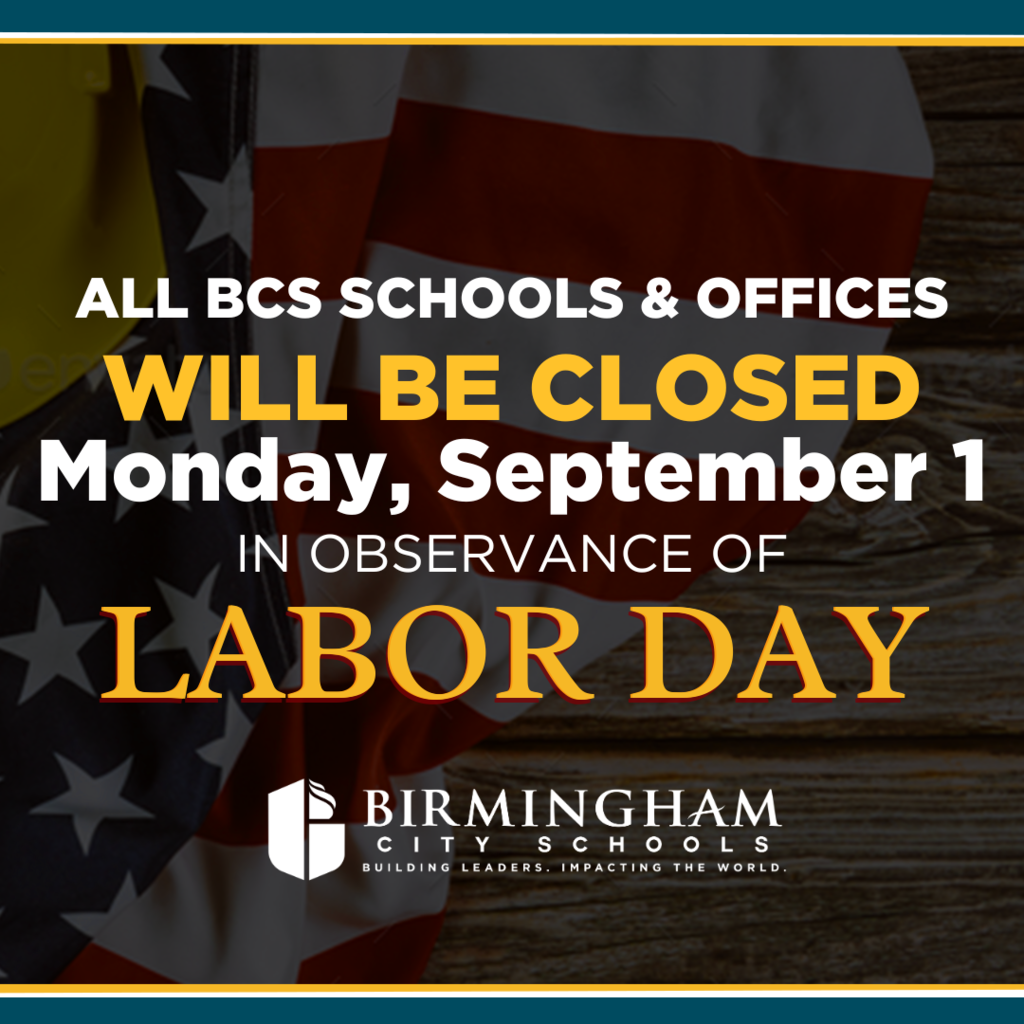 All BCS schools and offices will be closed Monday, September 1 in observance of Labor Day.