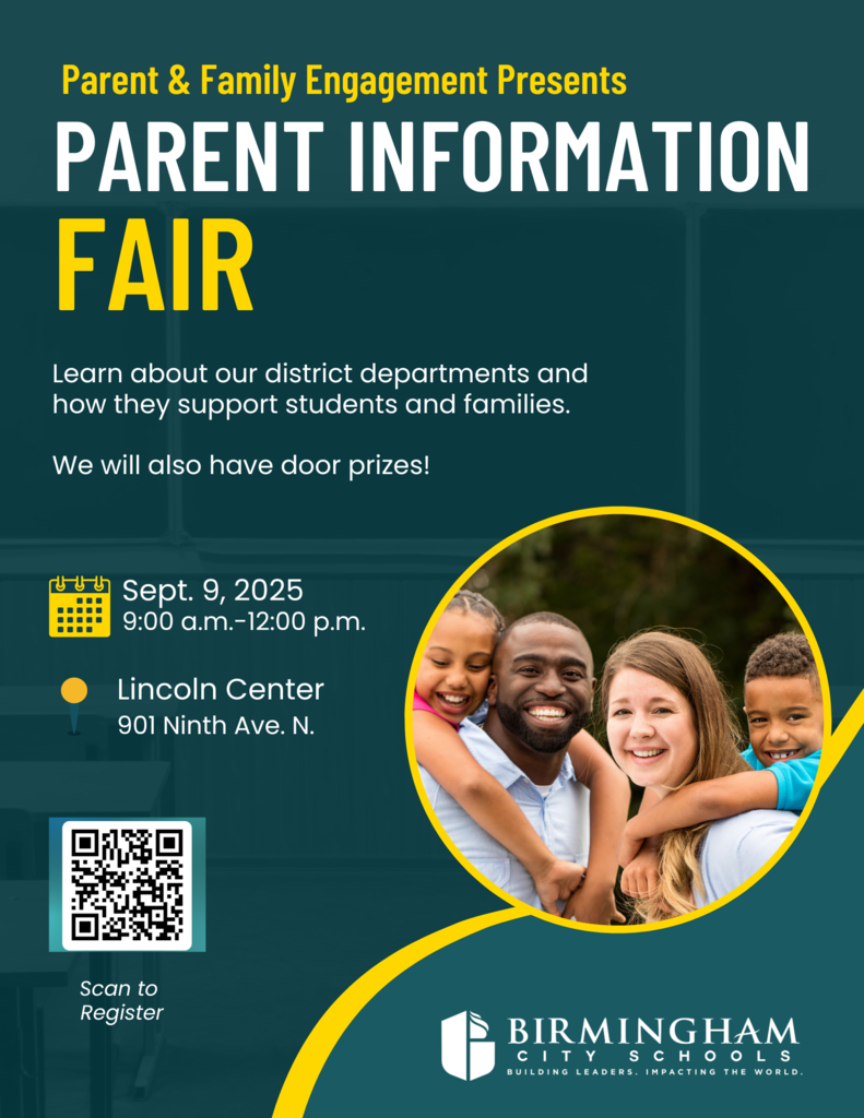 Parent & Family Engagement Presents PARENT INFORMATION FAIR Learn about our district departments and how they support students and families. We will also have door prizes! Sept. 9, 2025 9:00 a.m.-12:00 p.m. Lincoln Center 901 Ninth Ave. N. Scan to Register