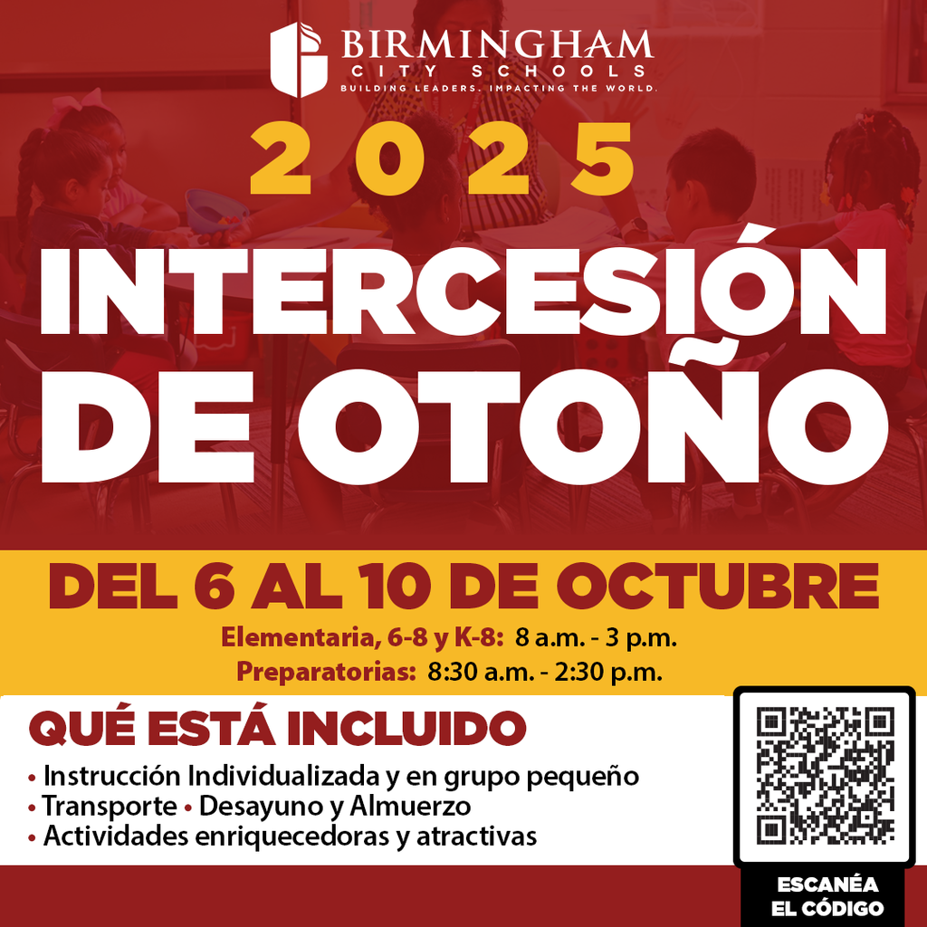 2025 INTERCESIÓN DE OTOÑO DEL 6 AL 10 DE OCTUBRE Elementaria, 6-8 y K-8: 8 a.m. - 3 p.m. Preparatorias: 8:30 a.m. - 2:30 p.m. QUÉ ESTÁ INCLUIDO • Instrucción Individualizada y en grupo pequeño • Transporte • Desayuno y Almuerzo • Actividades enriquecedoras y atractivas