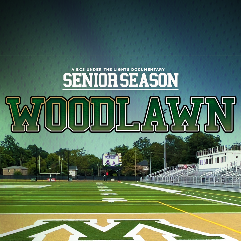 A BCS Under the Lights Documentary -- Senior Season: Woodlawn