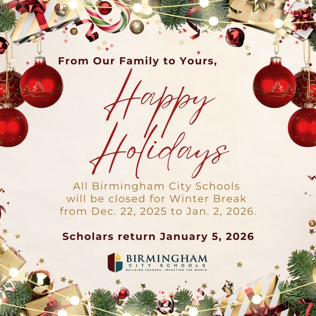 From Our Family to Yours: Happy Holidays! All schools will be closed for Winter Break from December 22, 2025 through January 2, 2026. Scholars return on January 5, 2026