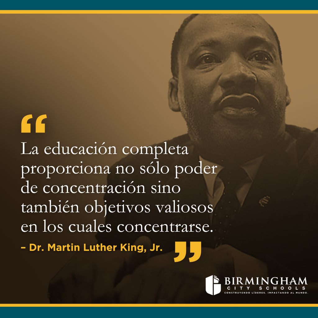 La educación completa proporciona no sólo poder de concentración sino también objetivos valiosos en los cuales concentrarse. – Dr. Martin Luther King, Jr.