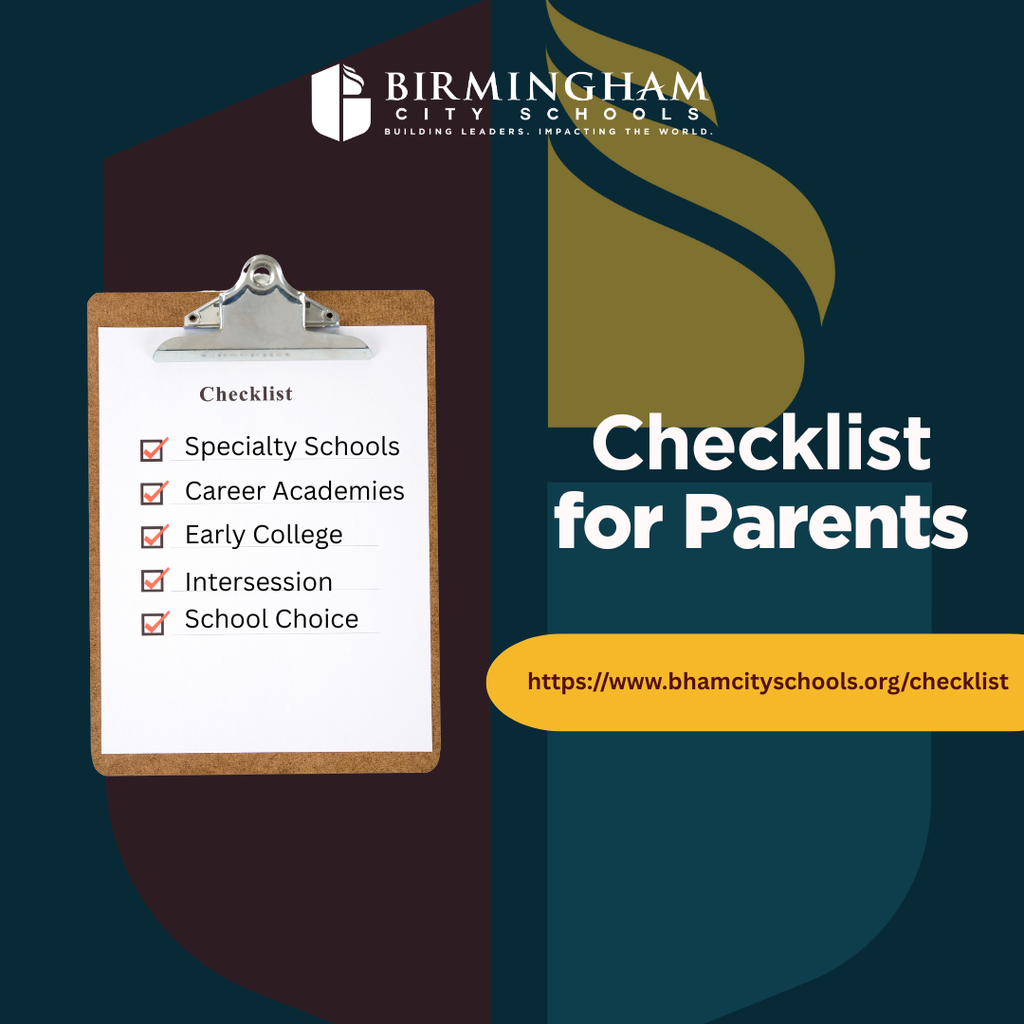 Checklist for Parents: Speciality Schools, Career Academies, Early College, Intersession, School Choice bhamcityschools.org/checklist