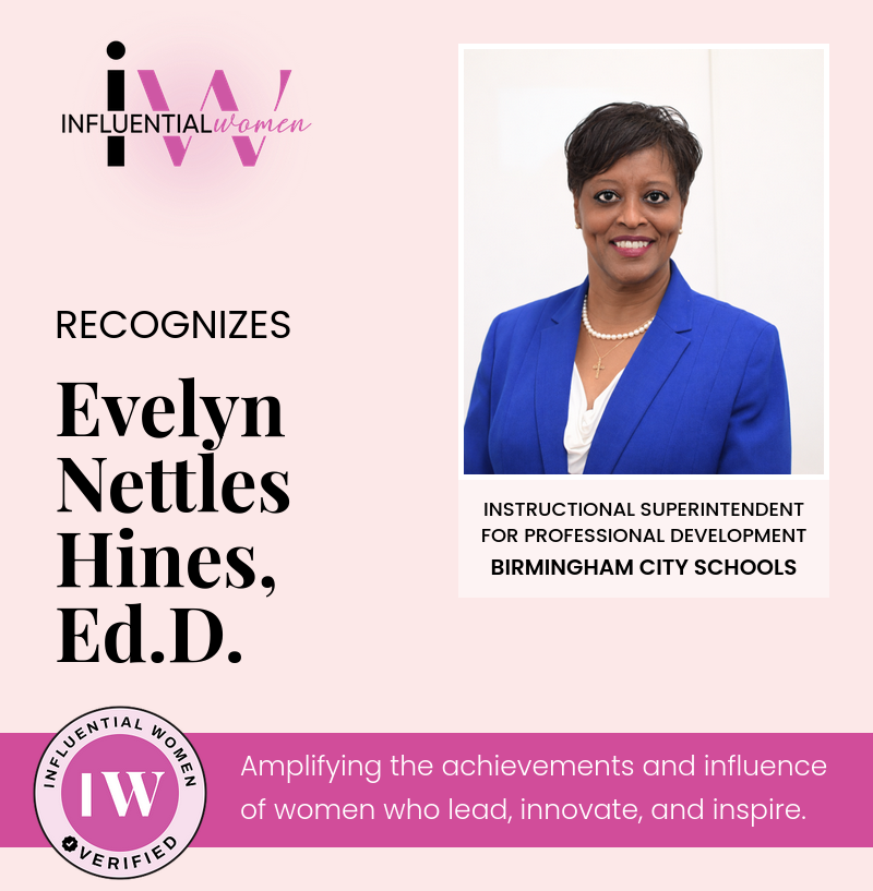 Influential Women recognizes Evelyn Nettles Hines, Ed.D. Instructional Superintendent for Professional Development at Birmingham City Schools