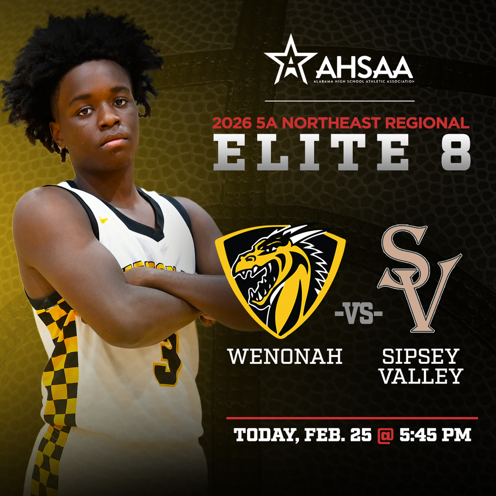 AHSAA 2026 5A Northeast Regional Championship (a.k.a. Elite 8) Wenonah vs. Sipsey Valley -- Feb. 25 @ 5:45 p.m.