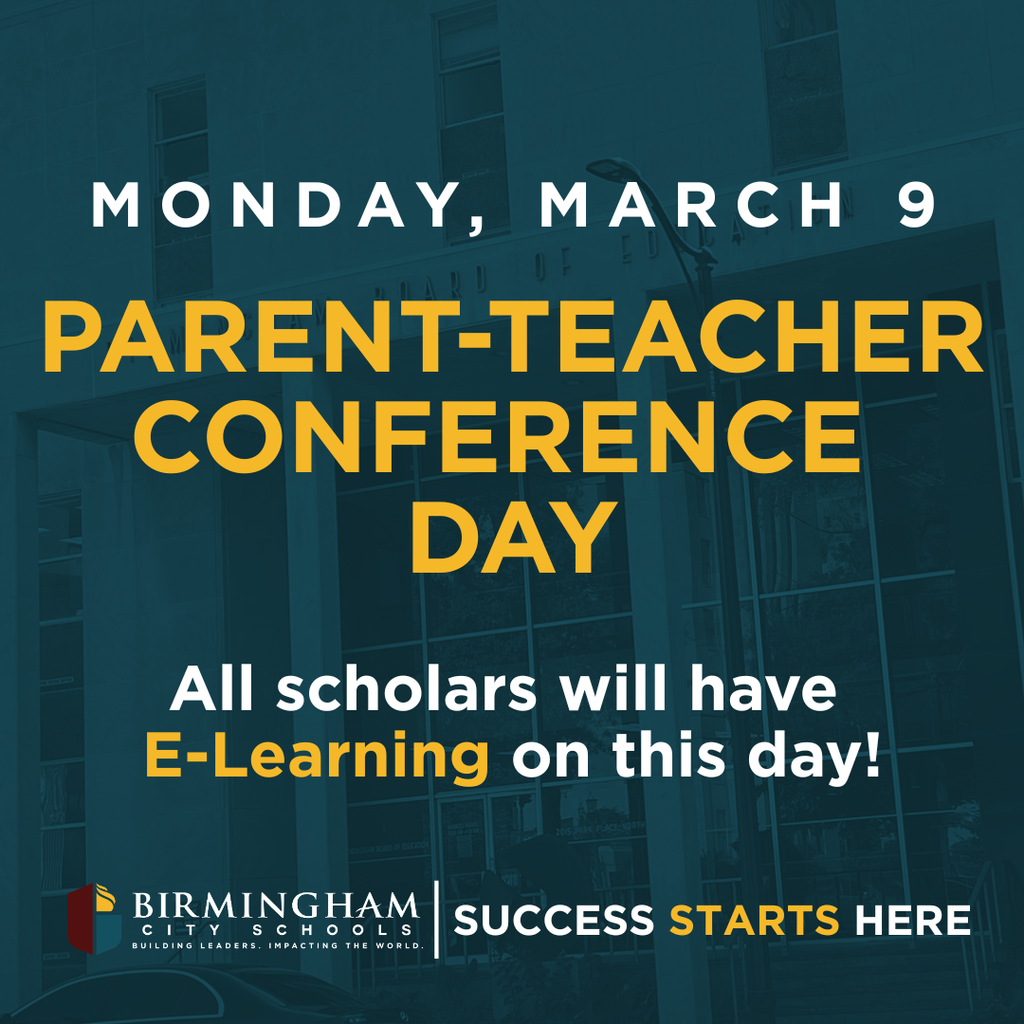 MONDAY, MARCH 9 PARENT-TEACHER CONFERENCE DAY All scholars will have E-Learning on this day!