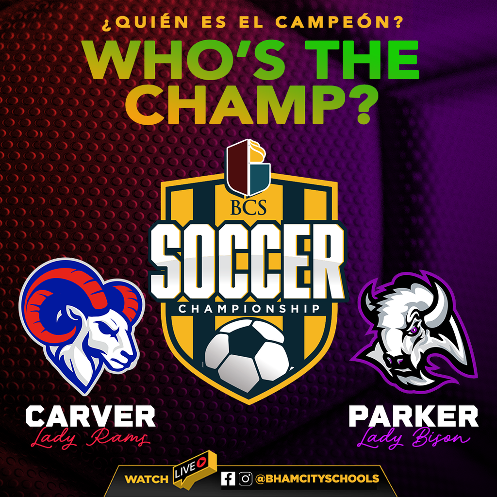 Who's the Champ? BCS Soccer Championship: Carver Lady Rams vs. Parker Lady Bison