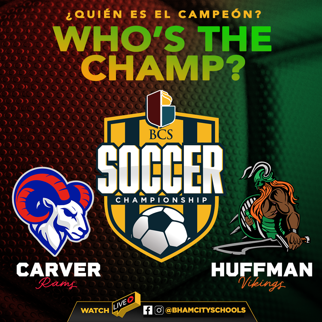 Who's the Champ? BCS Soccer Championship: Carver Rams vs. Huffman Vikings