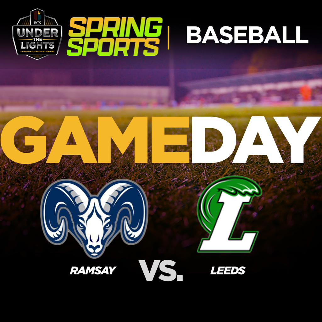 BCS Under the Lights Spring Sports -- Baseball GAMEDAY Ramsay vs. Leeds