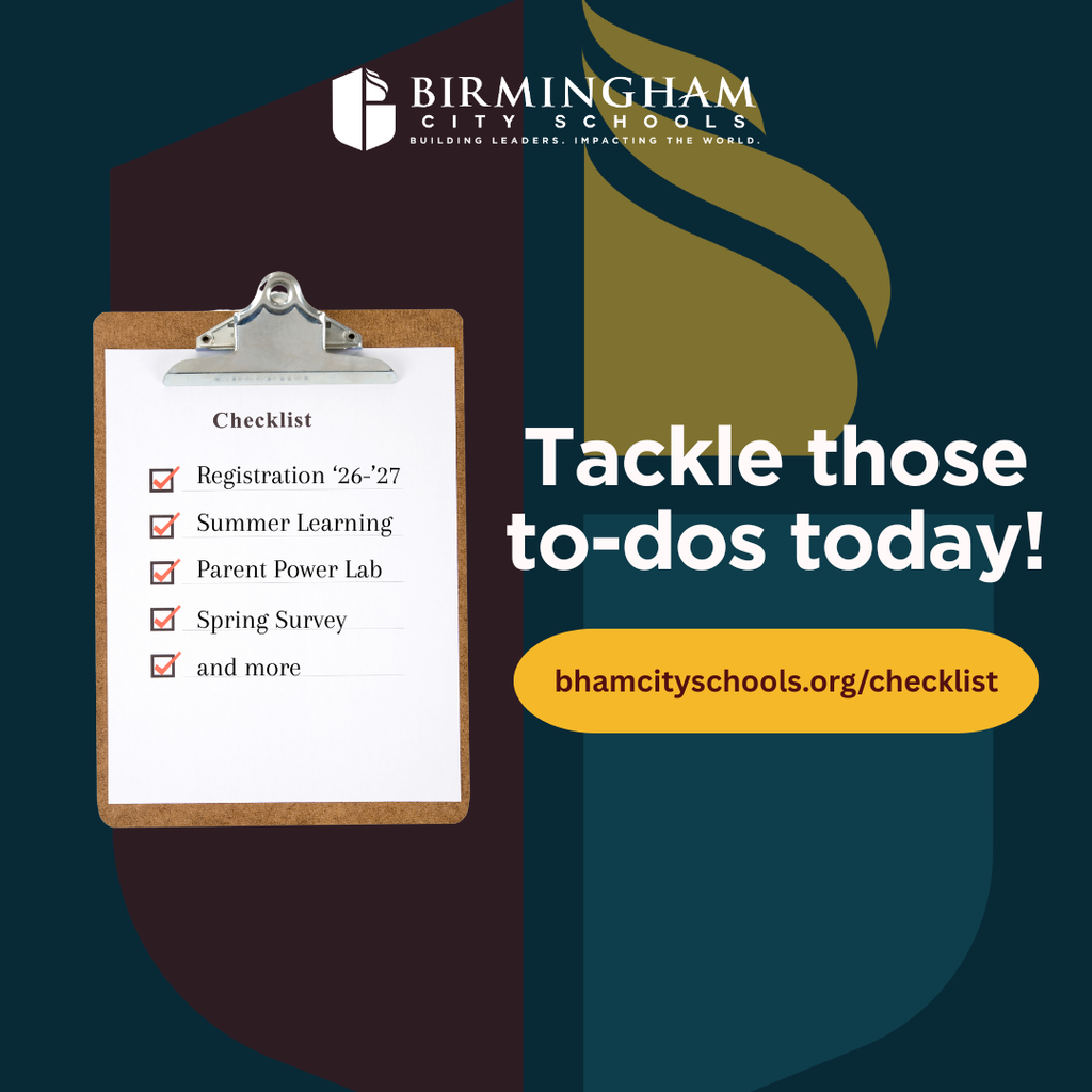 checklist -- registration, summer learning, parent power lab, spring survey and more! https://www.bhamcityschools.org/checklist