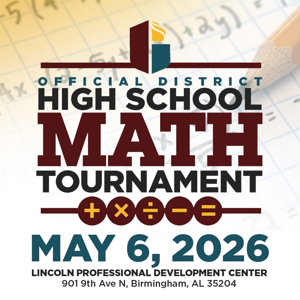 Official District High School Math Tournament May 6, 2026 Lincoln Professional Development Center 901 9th Avenue North, Birmingham, AL 35204