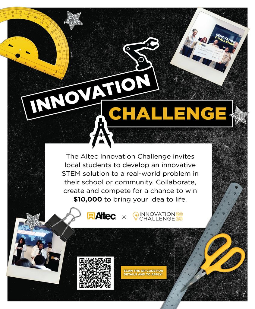 The Altec Innovation Challenge invites local students to develop an innovative STEM solution to a real-world problem in their school or community. Collaborate, create and compete for a chance to win $10,000 to bring your idea to life.  Scan QR code to apply! Submissions due Sept. 10