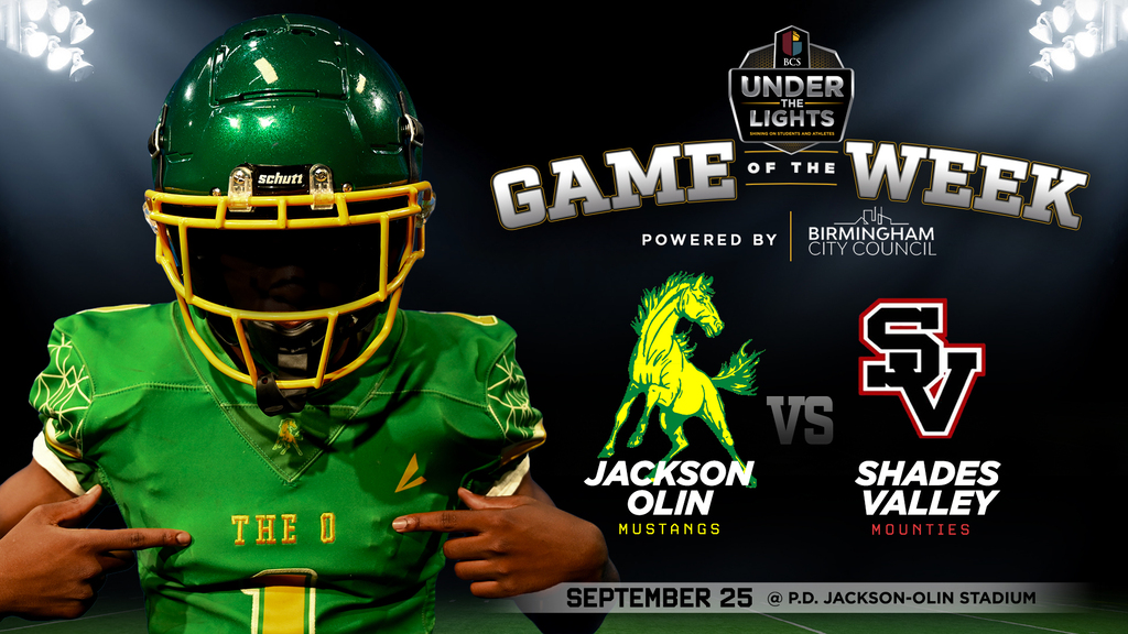 BCS Under the Lights Game of the Week {Powered by: Birmingham City Council} Jackson-Olin Mustangs vs. Shades Valley on Sept. 25 at P.D. Jackson-Olin Stadium