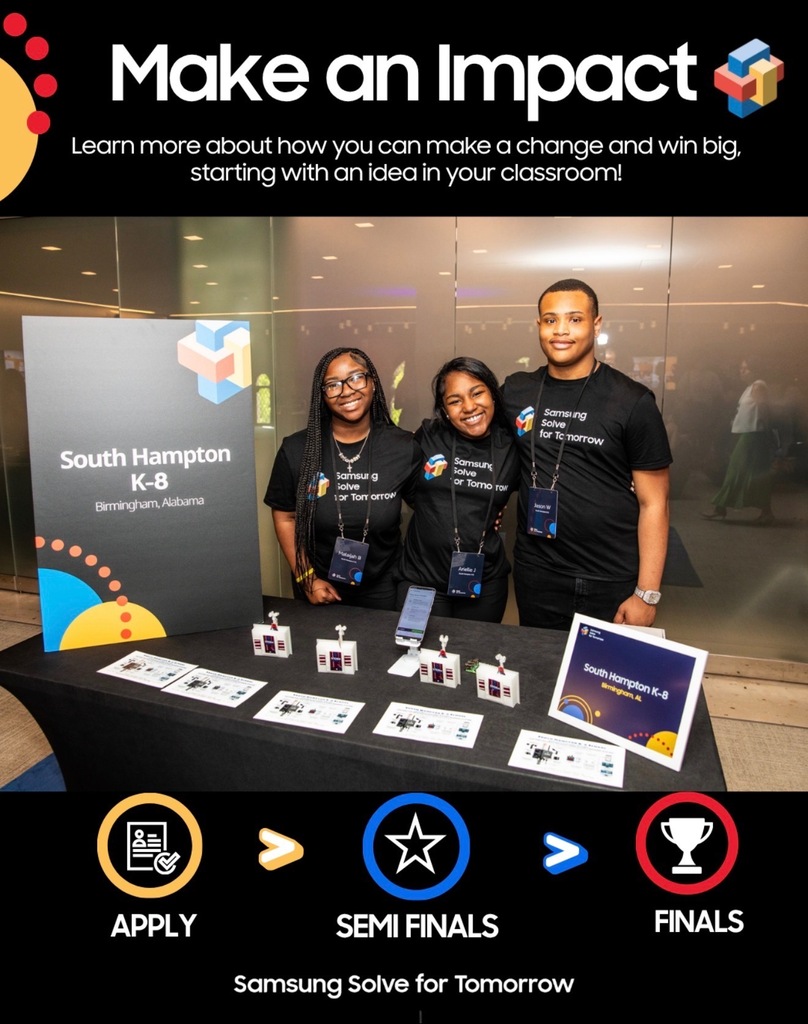 Make an Impact! Learn more about how you can make a change and win big, starting with an idea in your classroom! Samsung Solve for Tomorrow APPLY > SEMIFINALS > FINALS