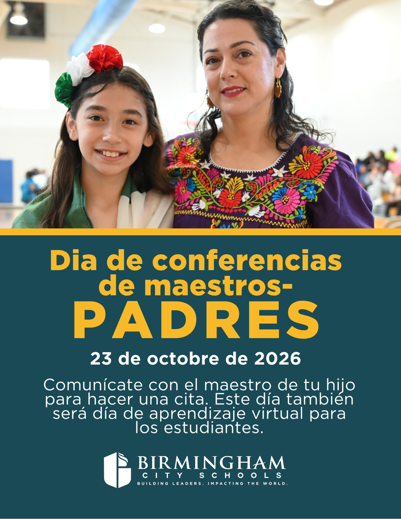 Dia de conferencias de maestros-PADRES 23 de octobre de 2026 Comunícate con el maestro de tu hijo para hacer una cita. Este día también será día de aprendizaje virtual para los estudiantes.