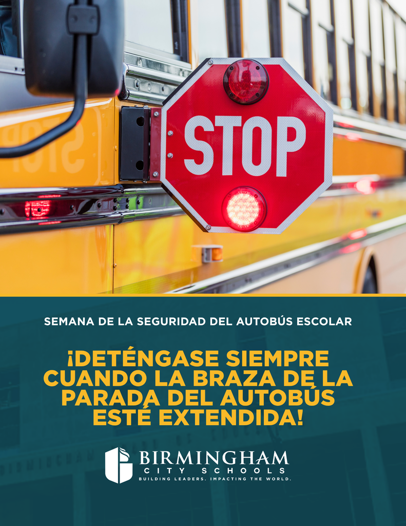 Semana de la Seguridad del Autobús Escolar ¡DETÉNGASE SIEMPRE CUANDO LA BRAZA DE LA PARADA DEL AUTOBÚS ESTÉ EXTENDIDA!