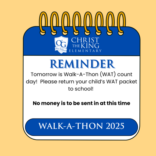 Reminder Tomorrow is walk a thon count day please return your childs WAT packet to school no money is to be sent in at this time. Walk a thon 2025