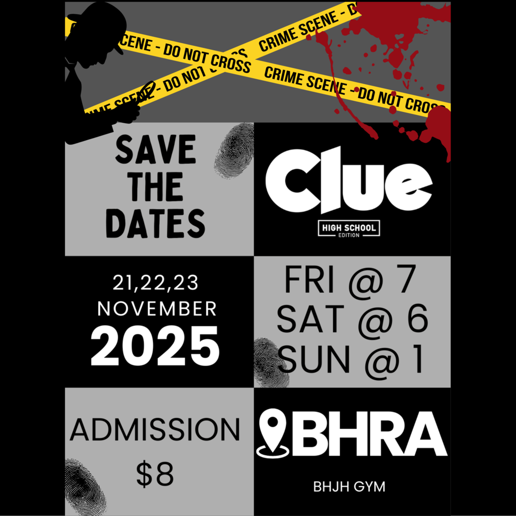 Save the date for the fall play at BHRA. Clue will be showing in the BHJH Gym on Friday 11/21 @ 7pm, Saturday 11/22 @ 6pm & Sunday 11/23@ 1pm.