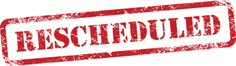 rescheduled