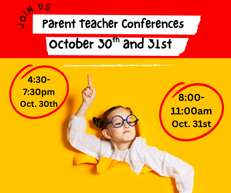 Parent teacher conferences are next week.