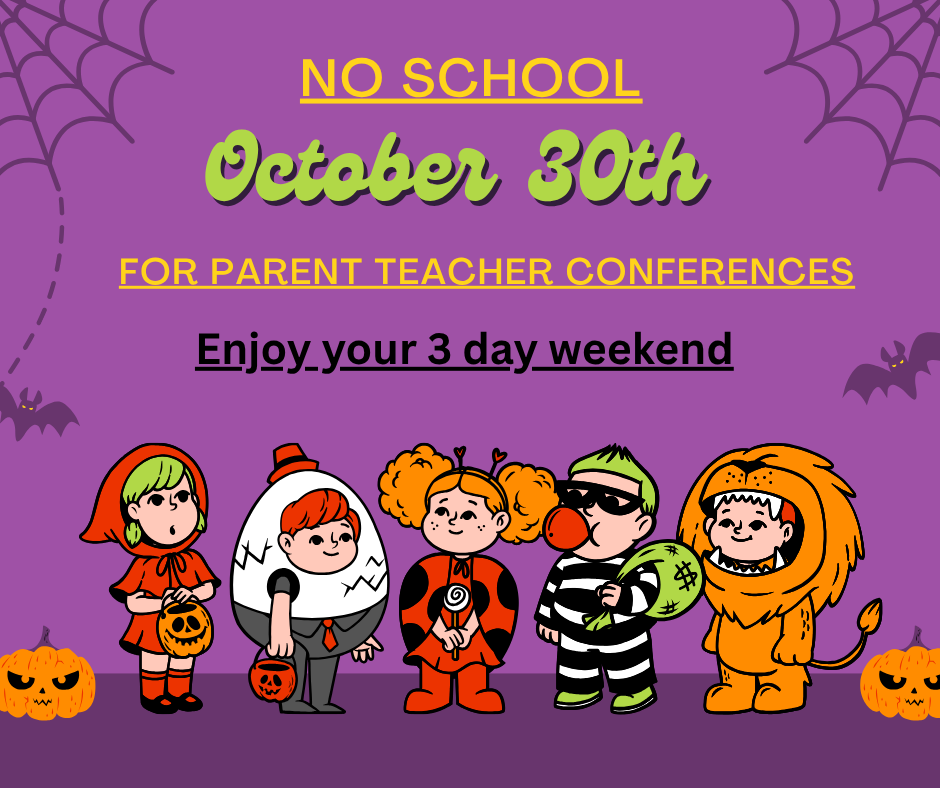No school Friday Oct. 30th