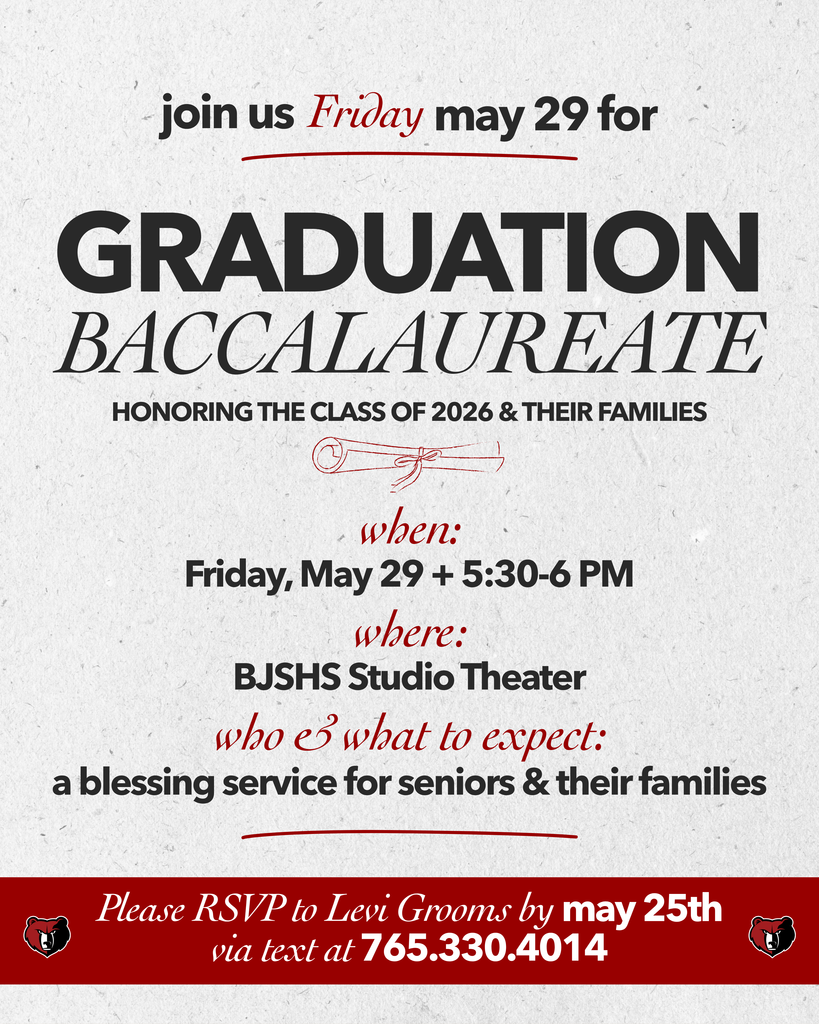 Baccalaureate program - Friday, May 29 at 5:30 p.m. in the BJSHS Studio Theater