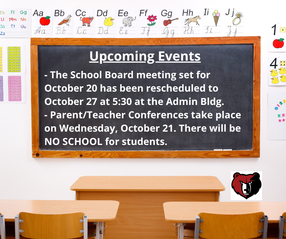 Parent Teacher Conferences are set for Wednesday, October 21. No school for students.