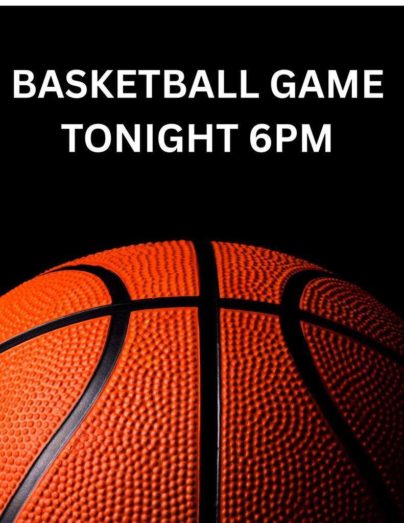 BASKETBALL GAME TONIGHT 6PM