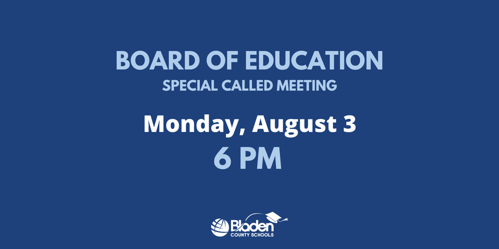 Dark blue graphic with text that reads Board of Education Meeting, Special Called Meeting, Monday, August 3, 6 pm. At the bottom of the graphic is the Bladen County Schools logo in white.