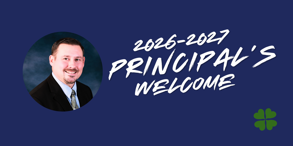 Photo of the principal of Dublin Primary School with the words 2026-2027 Principal's Welcome to the right. In the bottom right corner is a four leaf clover.