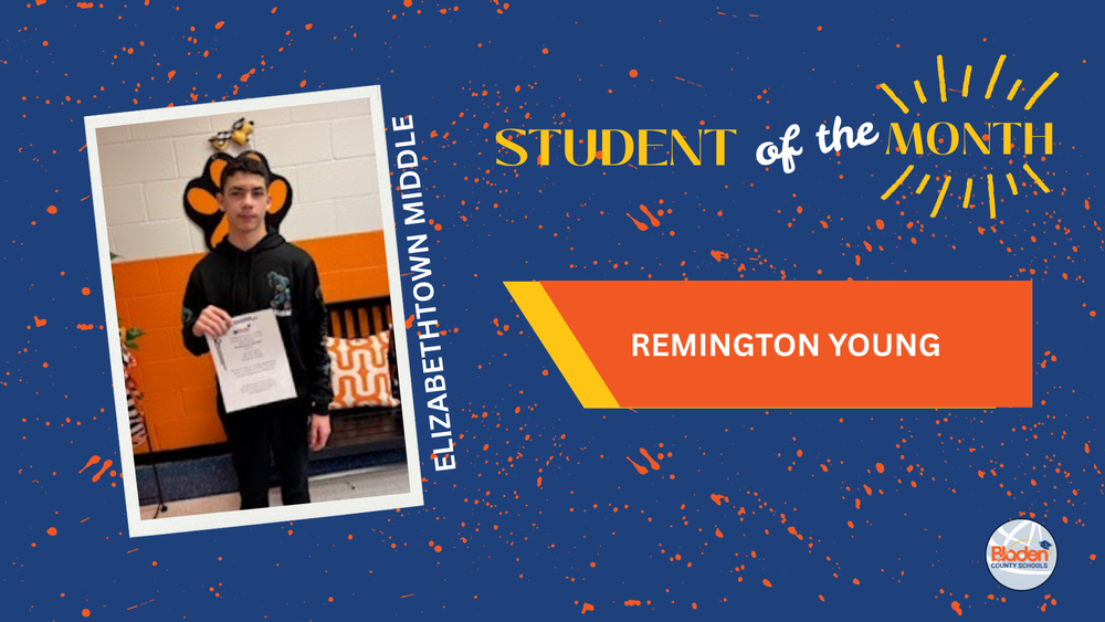 Student of the Month graphic featuring Remington Young from Elizabethtown Middle School, standing indoors while holding a certificate, wearing a dark hoodie, with bold blue and orange design elements and Bladen County Schools logo.