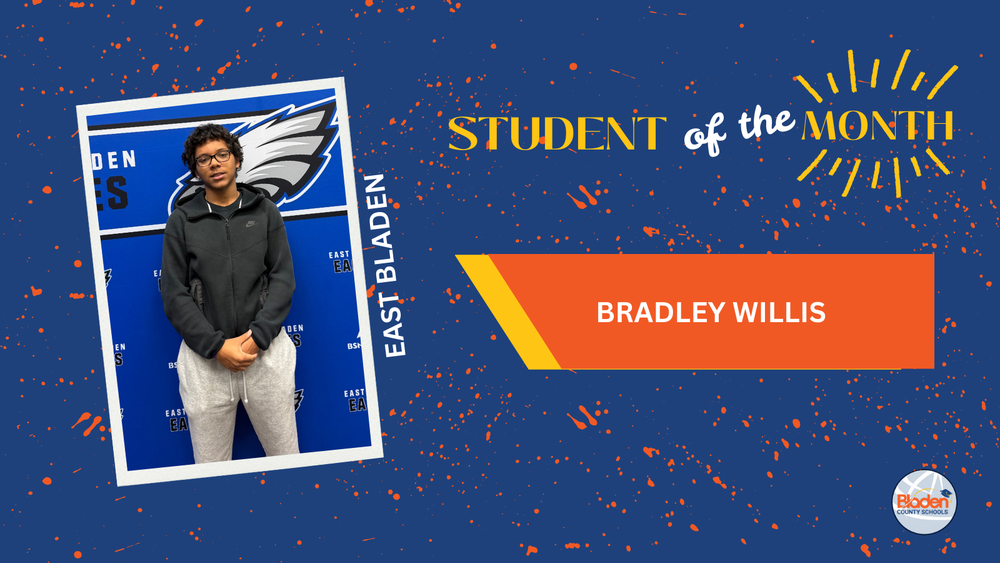 Student of the Month graphic featuring Bradley Willis from East Bladen, standing in front of a blue school-branded backdrop, wearing a dark hoodie and light pants, with bold blue and orange design elements and Bladen County Schools logo.