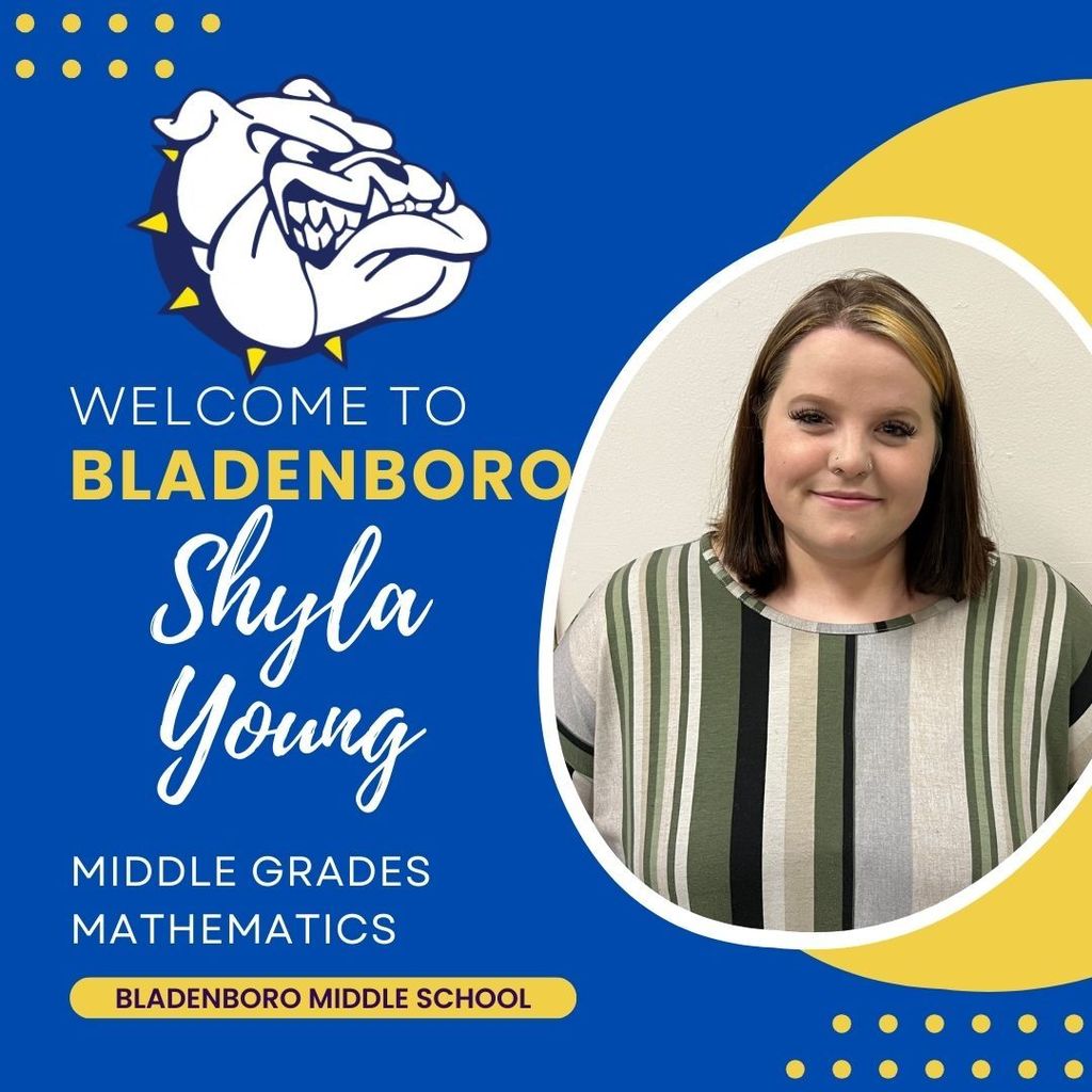 This is a welcome graphic for a new teacher, Shyla Young, joining Bladenboro Middle School to teach middle grades mathematics. The design prominently features the school colors (navy, yellow gold, and white) and the bulldog mascot. It uses a bold, friendly layout with Shyla’s photo in a circular frame and her name in a cursive font, making it both professional and welcoming.