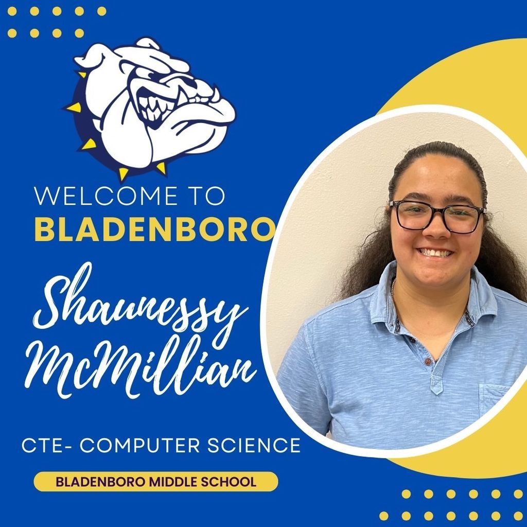 This is a welcome graphic for a new teacher, Shaunessy McMillian, joining Bladenboro Middle School to teach CTE- Computer Science. The design prominently features the school colors (navy, yellow gold, and white) and the bulldog mascot. It uses a bold, friendly layout with Shaunessy's photo in a circular frame and her name in a cursive font, making it both professional and welcoming.