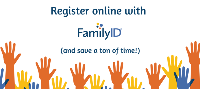 Register online with FamilyID.