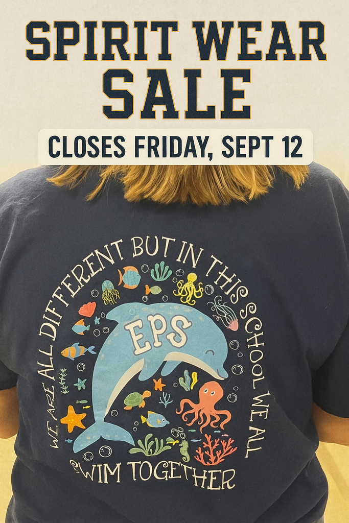 A person wearing a navy blue T-shirt with a colorful ocean design on the back. The shirt features a large dolphin with the letters “EPS” in the center, surrounded by sea creatures like an octopus, fish, starfish, and coral. The text around the design reads, “We are all different but in this school we all swim together.” Above the photo are bold words announcing, “Spirit Wear Sale – Closes Friday, Sept 12.”