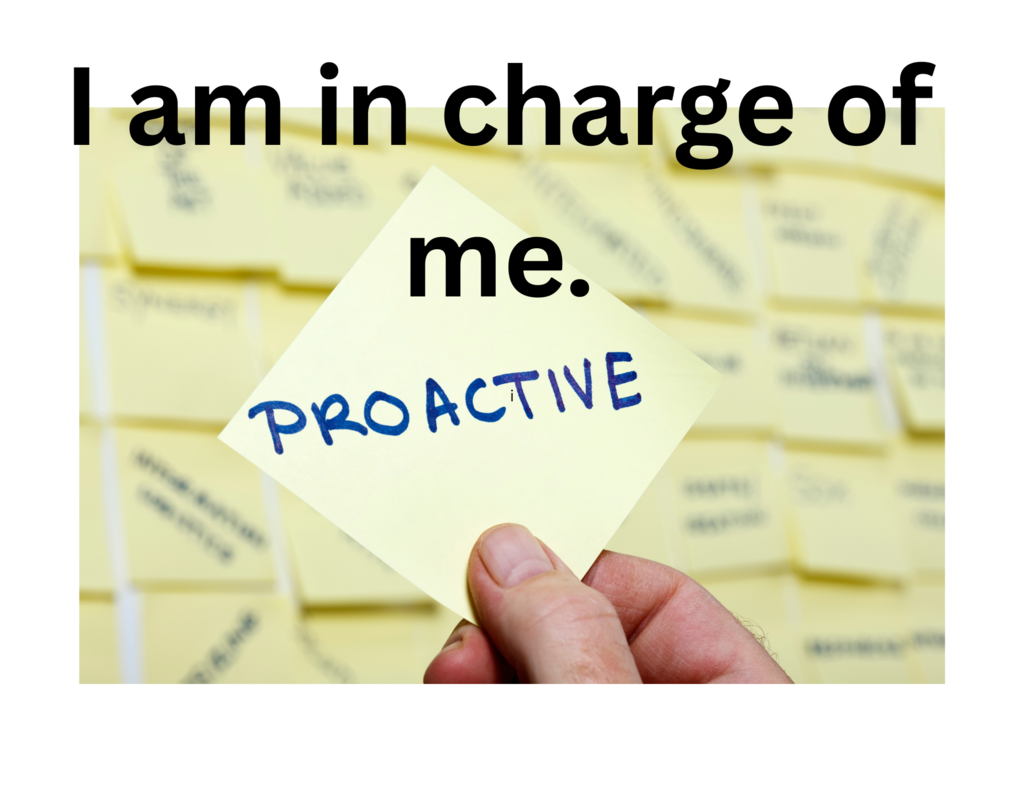 Poster with sticky notes background showing the phrase “I am in charge of me. PROACTIVE.”