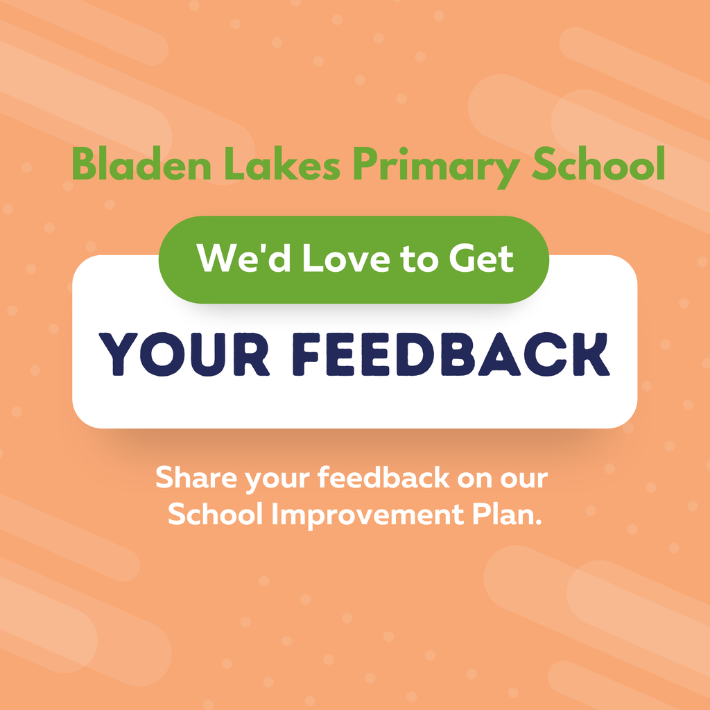 Orange background with text: “Bladen Lakes Primary School – We’d Love to Get Your Feedback. Share your feedback on our School Improvement Plan.”
