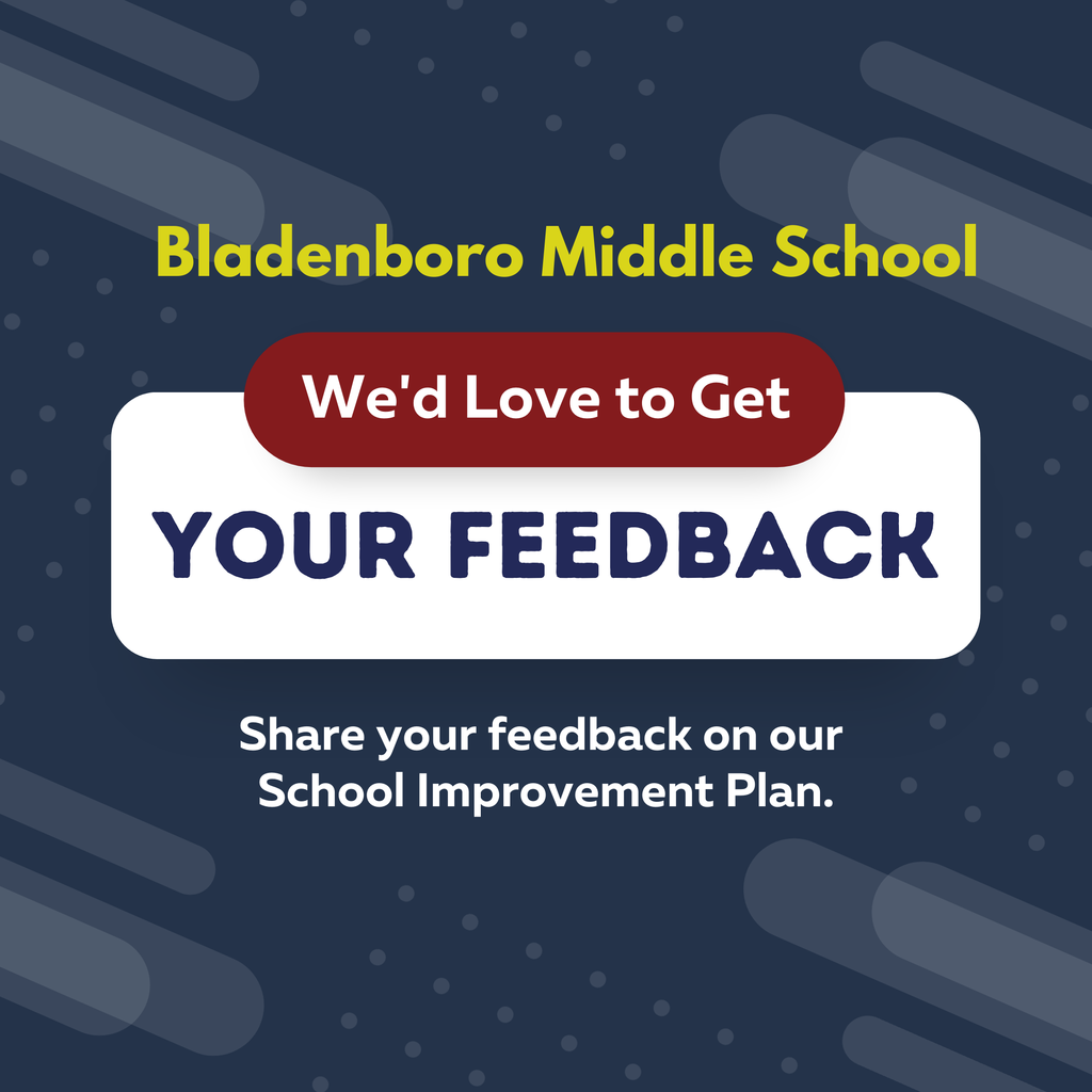 Dark blue background with text: “Bladenboro Middle School – We’d Love to Get Your Feedback. Share your feedback on our School Improvement Plan.”