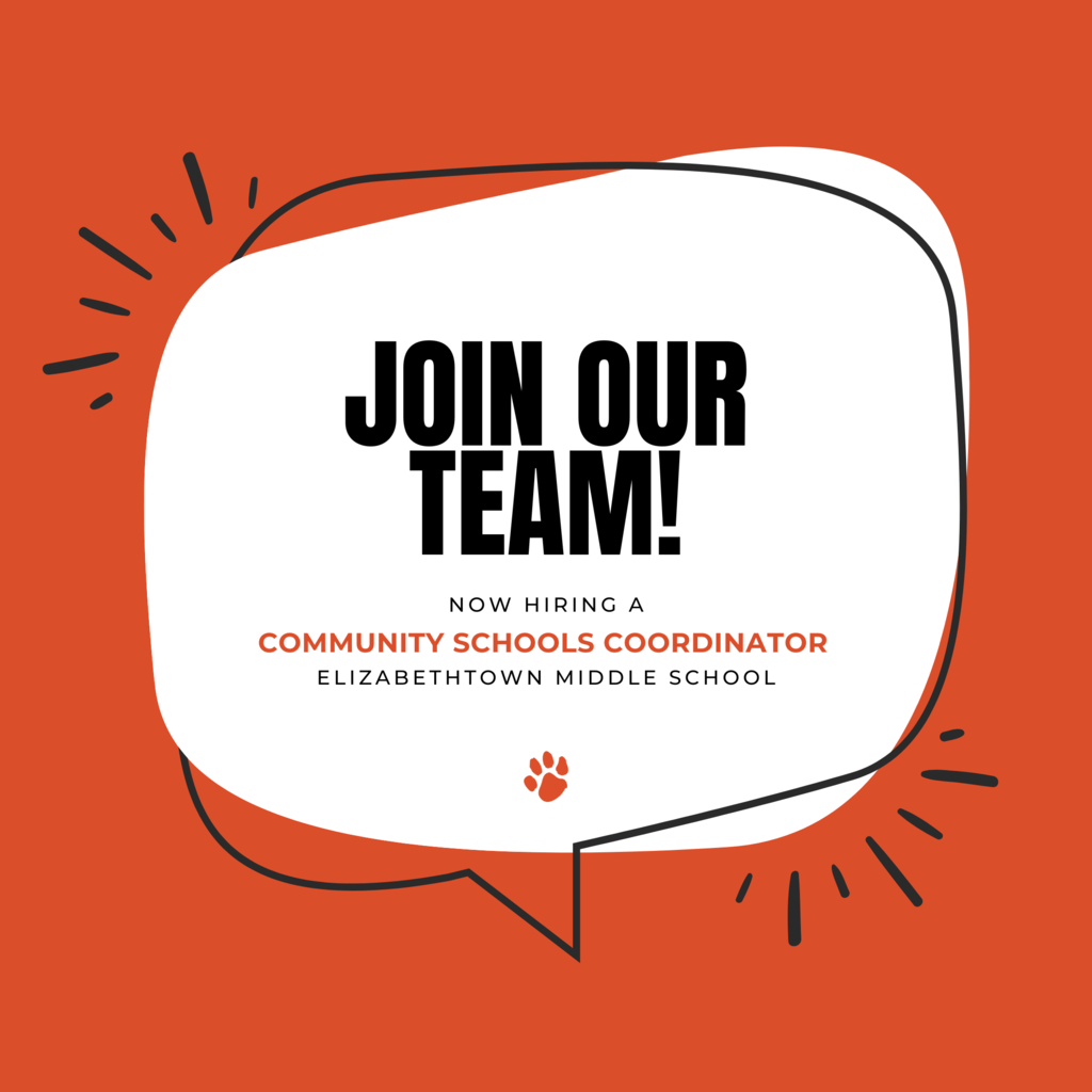 A bold graphic with an orange background and a white speech bubble that says "Join Our Team!" in large black letters. Below, in smaller text, it reads, "Now hiring a Community Schools Coordinator, Elizabethtown Middle School," with a small orange paw print underneath.