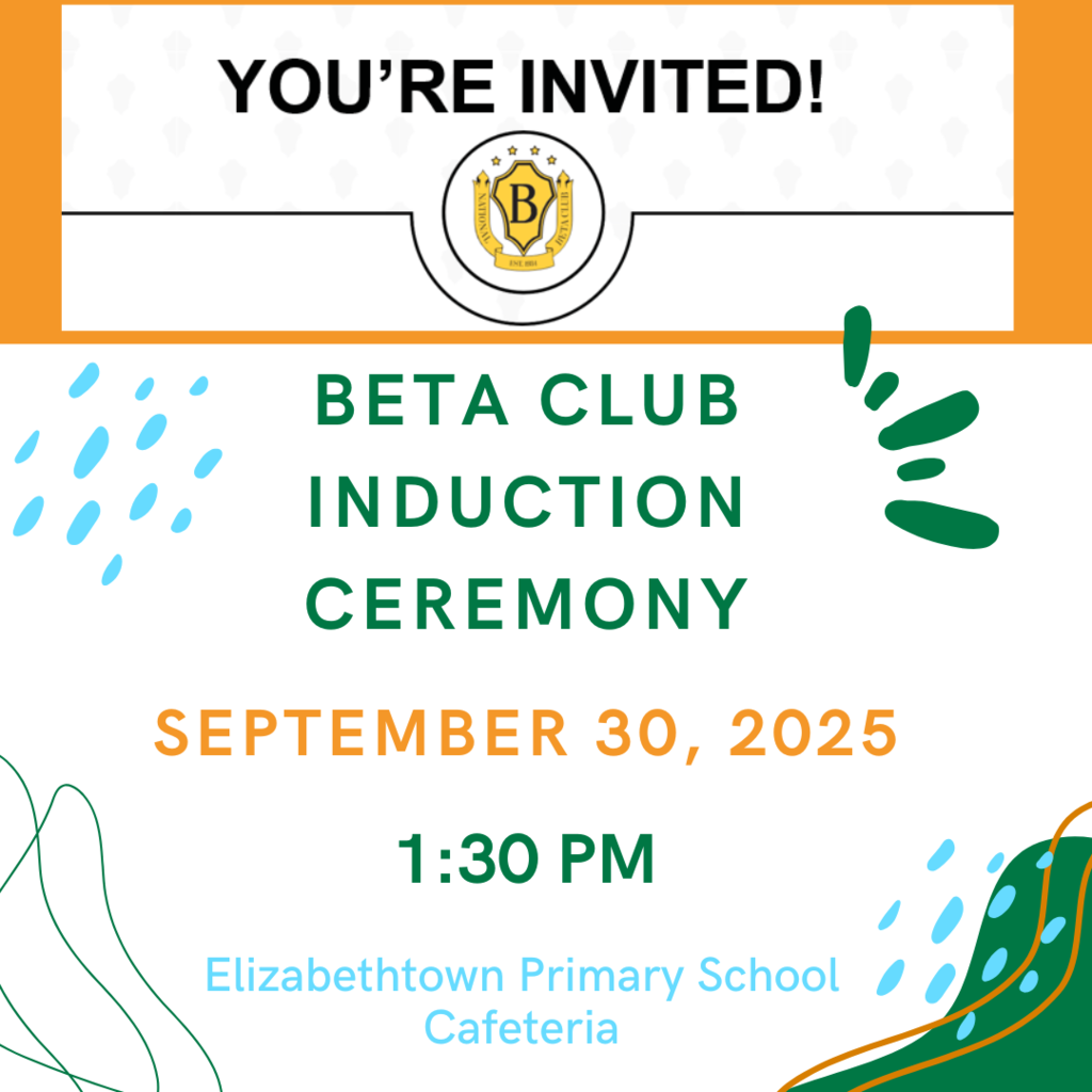 Invitation flyer for the Beta Club Induction Ceremony. The top section has an orange border with the words “YOU’RE INVITED!” in bold black letters above the Beta Club crest. The middle text reads “Beta Club Induction Ceremony” in green, followed by “September 30, 2025” in orange and “1:30 PM” in green. The bottom line in light blue says “Elizabethtown Primary School Cafeteria.” Decorative shapes in blue, green, and orange accent the corners.
