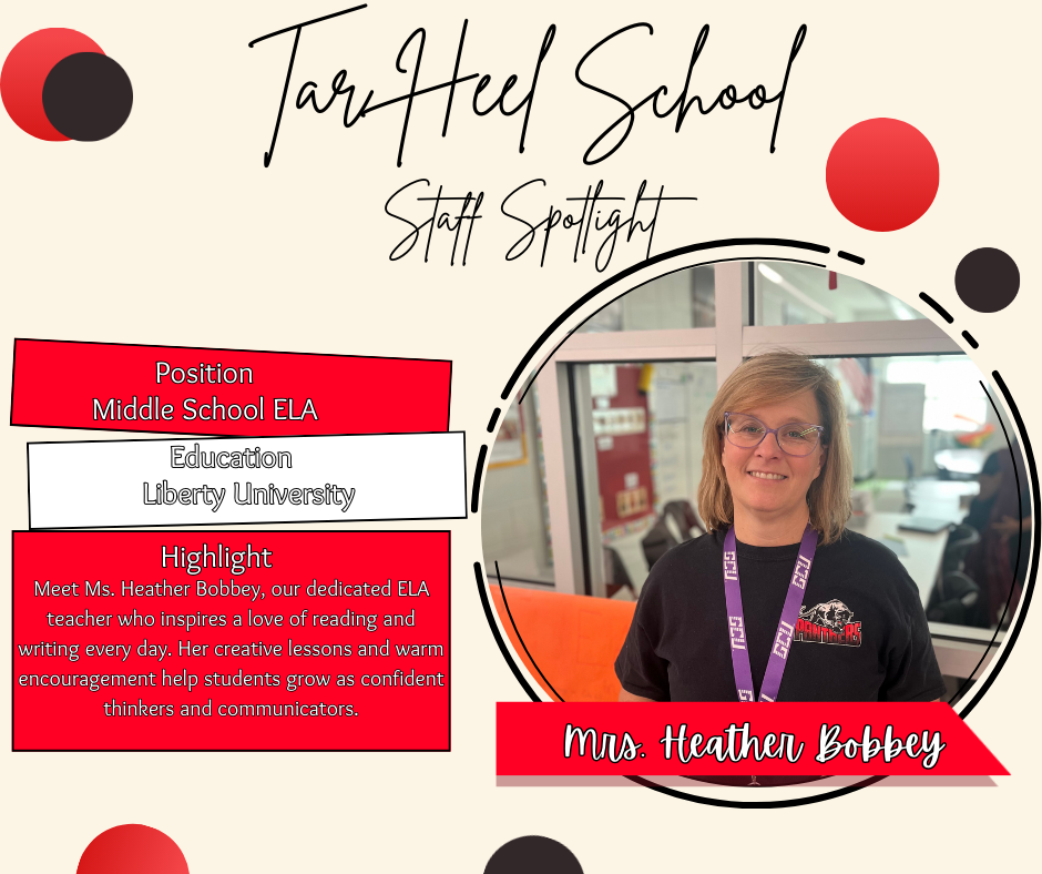 A Tar Heel School “Staff Spotlight” graphic featuring Mrs. Heather Bobbey. The design includes cream and red accents with black circles. On the right is a circular photo of Mrs. Bobbey smiling, wearing glasses, a black Tar Heel Panthers T-shirt, and a purple lanyard. To the left, red and white boxes list her position as Middle School ELA teacher, her education at Liberty University, and a short highlight about her inspiring creative lessons and helping students become confident thinkers and communicators. The bottom banner reads “Mrs. Heather Bobbey.”