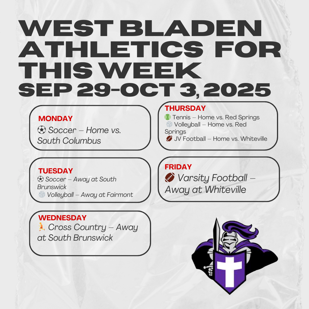 A sports schedule graphic titled “West Bladen Athletics for This Week, Sep 29–Oct 3, 2025.” The background is light gray with bold black text and outlined boxes for each day. Monday: Soccer – Home vs. South Columbus Tuesday: Soccer – Away at South Brunswick; Volleyball – Away at Fairmont Wednesday: Cross Country – Away at South Brunswick Thursday: Tennis – Home vs. Red Springs; Volleyball – Home vs. Red Springs; JV Football – Home vs. Whiteville Friday: Varsity Football – Away at Whiteville The West Bladen Knights logo, featuring a knight in purple holding a sword and shield with a cross, is placed at the bottom right.