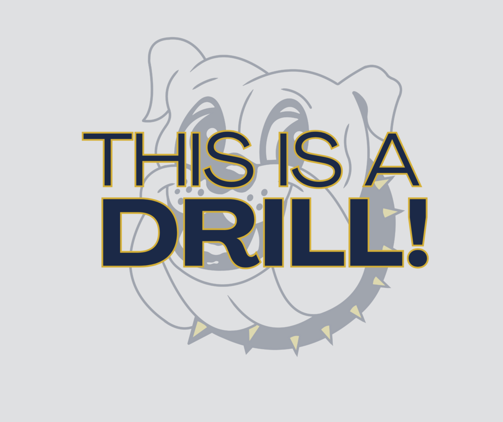 Graphic with a faint bulldog mascot in the background. Bold navy and gold outlined text in the foreground reads: “THIS IS A DRILL!”