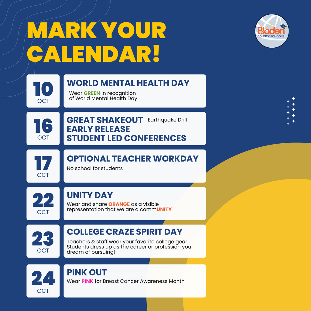 Graphic titled “Mark Your Calendar!” from Bladen County Schools featuring important October dates. Listed events include:  October 10: World Mental Health Day – wear green.  October 16: Great ShakeOut earthquake drill, early release, and student-led conferences.  October 17: Optional teacher workday, no school for students.  October 22: Unity Day – wear orange to show community unity.  October 23: College Craze Spirit Day – staff wear college gear, students dress as future careers.  October 24: Pink Out – wear pink for Breast Cancer Awareness Month. Design features blue and yellow background with the Bladen County Schools logo in the top right corner.