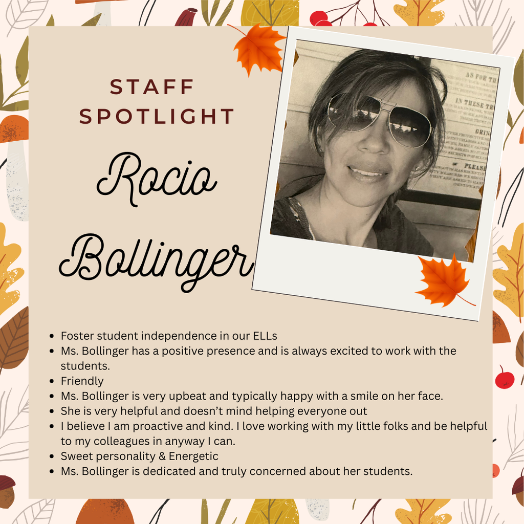 A fall-themed Staff Spotlight graphic with colorful leaves framing a tan background. A Polaroid-style photo in sepia tone shows a woman wearing sunglasses and smiling. The text reads: “Staff Spotlight: Rocio Bollinger.” Bulleted comments highlight her support for ELL students, friendly personality, upbeat attitude, helpfulness, proactive approach, kindness, energy, and dedication to student success. Orange leaves accent the design.